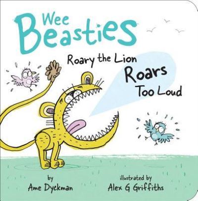 Cover for Ame Dyckman · Roary the Lion Roars Too Loud (Board book) (2018)