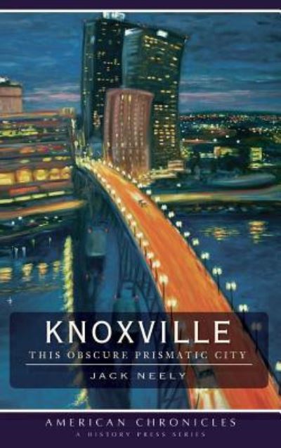 Cover for Jack Neely · Knoxville (Hardcover Book) (2009)