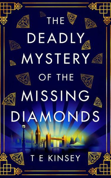 Cover for T E Kinsey · The Deadly Mystery of the Missing Diamonds - A Dizzy Heights Mystery (Paperback Book) (2021)
