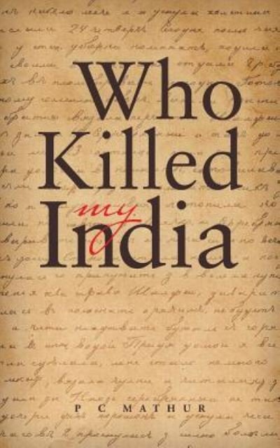 Cover for P C Mathur · Who Killed My India (Paperback Book) (2017)