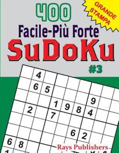 Cover for Rays Publishers · 400 Facile-Piu Forte SuDoKu #3 (Paperback Book) (2017)