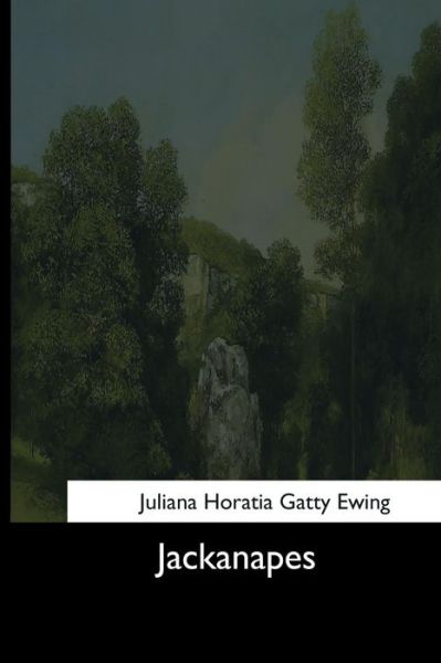 Cover for Juliana Horatia Gatty Ewing · Jackanapes (Paperback Book) (2017)