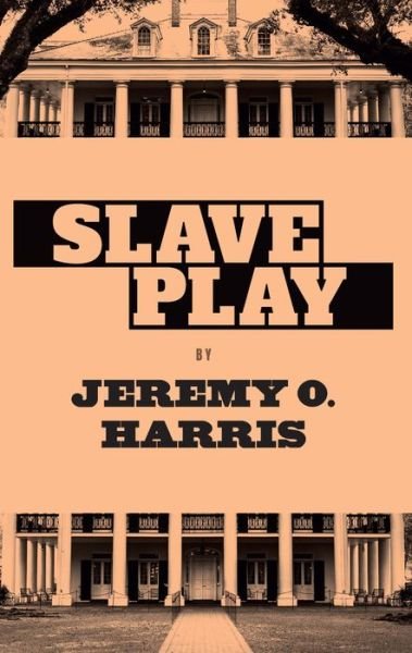 Cover for Jeremy O Harris · Slave Play (Taschenbuch) (2020)