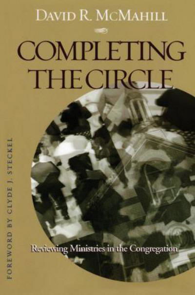 Cover for David R. McMahill · Completing the Circle: Reviewing Ministries in the Congregation (Paperback Book) (2003)