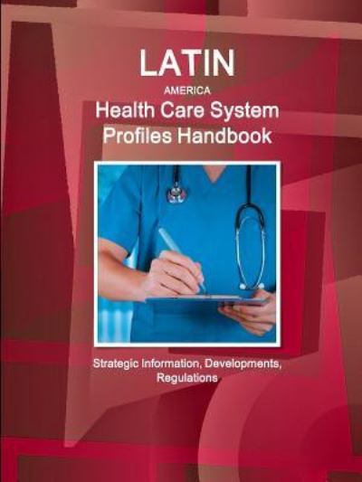 Cover for Inc Ibp · Latin America Health Care System Profiles Handbook - Strategic Information, Developments, Regulations (Paperback Book) (2015)