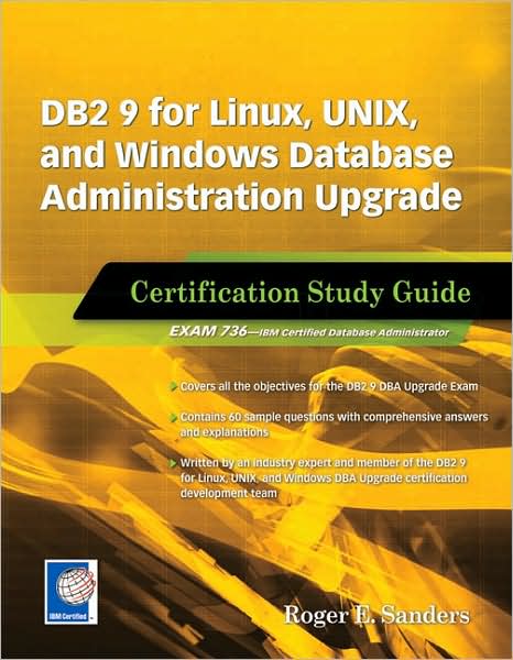 DB2 9 for Linux, UNIX, and Windows Database Administration Upgrade: Certification Study Guide - Roger E. Sanders - Livros - MC Press, LLC - 9781583470787 - 1 de outubro de 2007