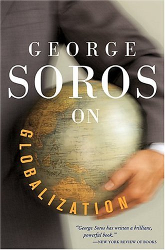 George Soros On Globalization - George Soros - Kirjat - PublicAffairs,U.S. - 9781586482787 - keskiviikko 16. maaliskuuta 2005