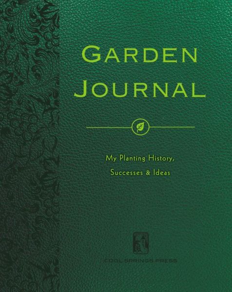 Garden Journal - Editors Of Cool Springs Press - Books - Cool Springs Press - 9781591866787 - November 23, 2016