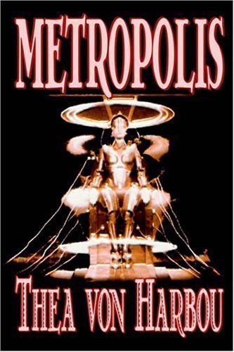 Metropolis - Thea Von Harbou - Kirjat - Wildside Press - 9781592249787 - maanantai 1. syyskuuta 2003