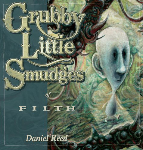 Cover for Daniel Reed · Grubby Little Smudges of Filth (Hardcover Book) (2013)