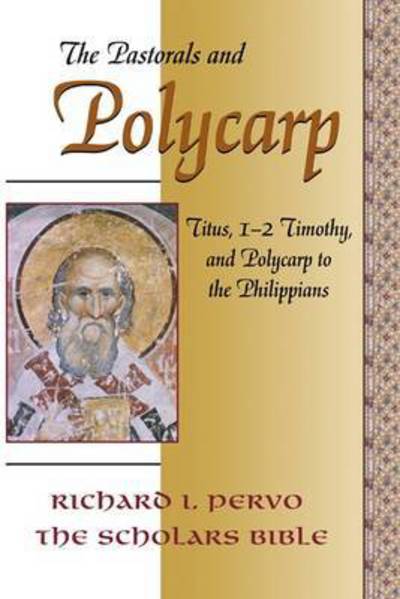 Cover for Richard I. Pervo · The Pastorals and Polycarp : Titus, 1-2 Timothy, and Polycarp to the Philippians (Paperback Book) (2016)