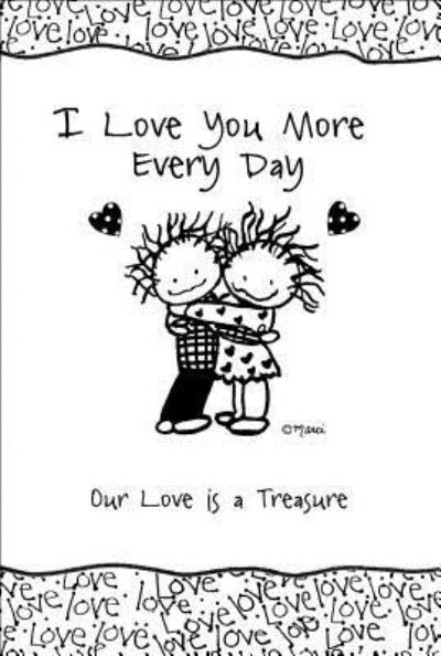 I Love You More Every Day - Marci - Books - BLUE MOUNTAIN ARTS - 9781598429787 - December 1, 2015