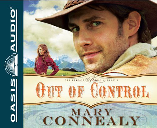 Cover for Mary Connealy · Out of Control (The Kincaid Brides) (Audiobook (CD)) [Unabridged edition] (2011)