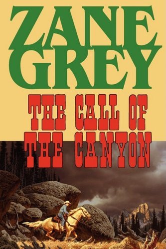 Cover for Zane Grey · The Call of the Canyon (Taschenbuch) (2008)