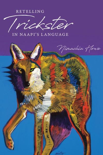 Cover for Nimachia Howe · Retelling Trickster in Naapi's Language (Paperback Book) (2019)