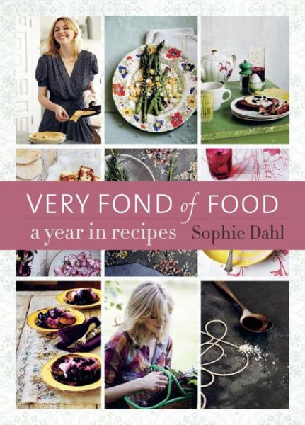 Very Fond of Food: a Year in Recipes (From Season to Season) - Sophie Dahl - Books - Ten Speed Press - 9781607741787 - April 3, 2012