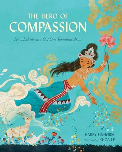 Cover for Harry Einhorn · The Hero of Compassion: How Lokeshvara Got One Thousand Arms (Hardcover Book) (2022)