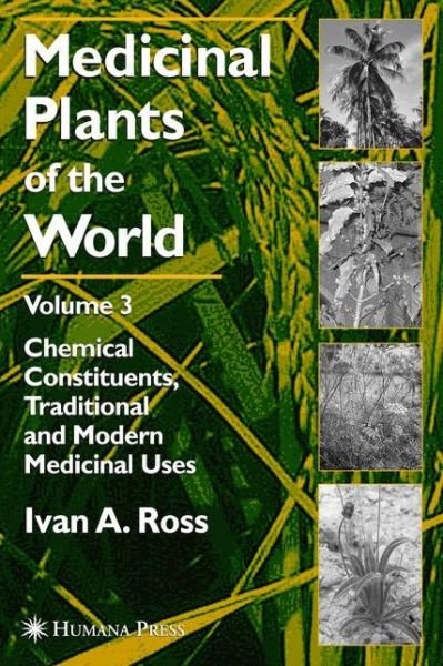 Cover for Ivan A. Ross · Medicinal Plants of the World, Volume 3: Chemical Constituents, Traditional and Modern Medicinal Uses (Paperback Bog) [Softcover reprint of hardcover 1st ed. 2005 edition] (2010)