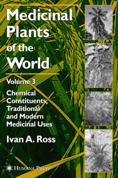 Cover for Ivan A. Ross · Medicinal Plants of the World, Volume 3: Chemical Constituents, Traditional and Modern Medicinal Uses (Paperback Book) [Softcover reprint of hardcover 1st ed. 2005 edition] (2010)