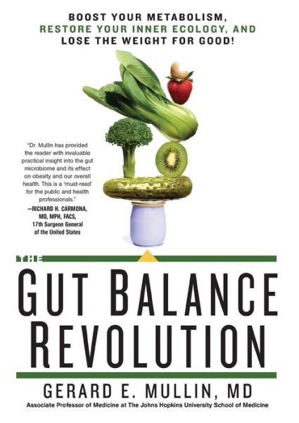 Cover for Gerard E. Mullin · The Gut Balance Revolution: Boost Your Metabolism, Restore Your Inner Ecology, and Lose the Weight for Good! (Paperback Book) (2017)