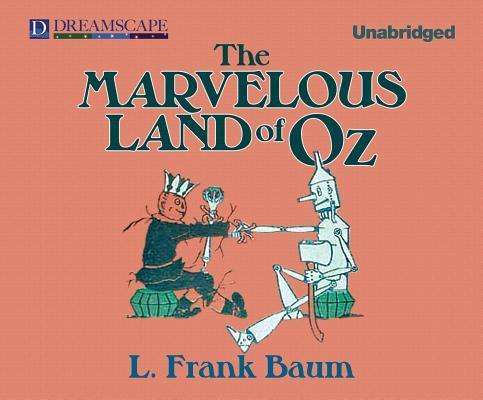 Cover for L. Frank Baum · The Marvelous Land of Oz (Audiobook (CD)) [Unabridged edition] (2018)