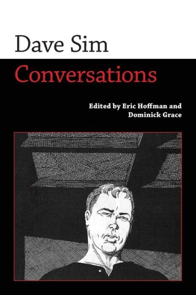 Dave Sim: Conversations - Conversations with Comic Artists Series - Eric Hoffman - Books - University Press of Mississippi - 9781628461787 - November 30, 2014