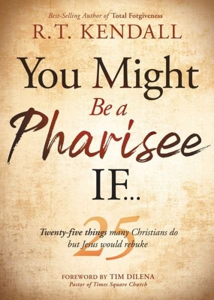 Cover for R. T. Kendall · You Might Be a Pharisee If... (Book) (2021)