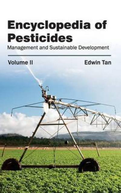 Cover for Edwin Tan · Encyclopedia of Pesticides: Volume II (Management and Sustainable Development) (Gebundenes Buch) (2015)