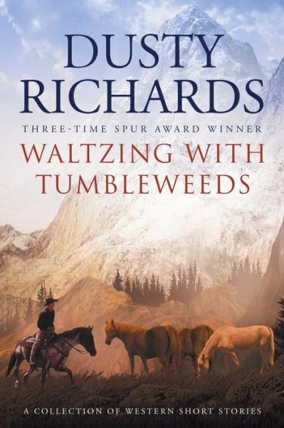 Cover for Dusty Richards · Waltzing With Tumbleweeds (Paperback Book) (2019)