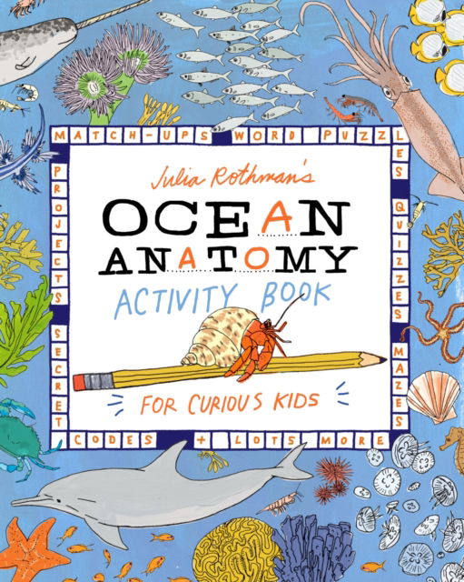 Cover for Julia Rothman · Julia Rothman's Ocean Anatomy Activity Book: Match-Ups, Word Puzzles, Quizzes, Mazes, Projects, Secret Codes + Lots More (Pocketbok) (2024)