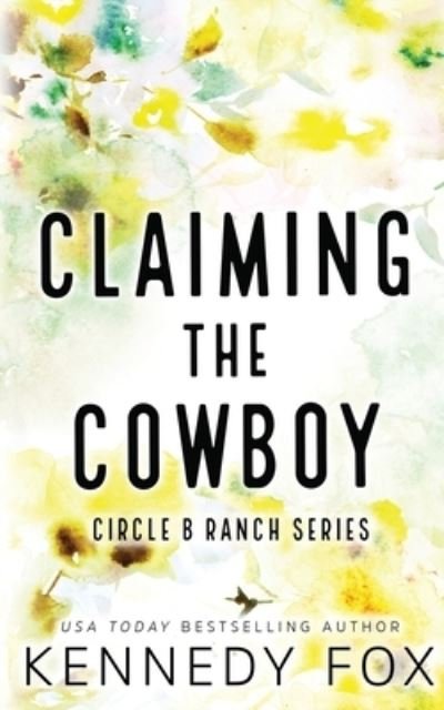 Claiming the Cowboy - Kennedy Fox - Libros - Fox Books, LLC, Kennedy - 9781637821787 - 1 de noviembre de 2022