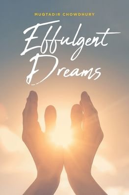 Cover for Muqtadir Chowdhury · Effulgent Dreams (Paperback Bog) (2021)