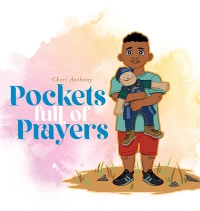 Pockets Full of Prayers - Cheri Anthony - Kirjat - Writers Branding LLC - 9781639450787 - lauantai 31. heinäkuuta 2021