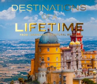 Cover for Publications International Ltd · Destinations of a Lifetime (Hardcover Book) (2019)