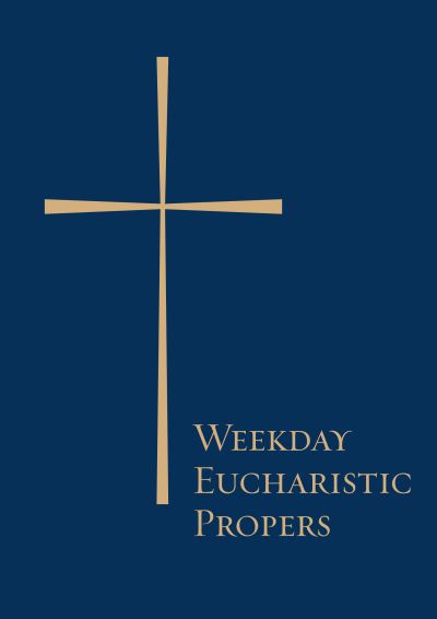 Weekday Eucharistic Propers - Church Publishing - Książki - Church Publishing Inc - 9781640650787 - 26 stycznia 2017