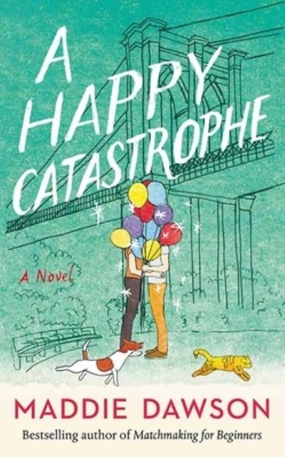 Cover for Maddie Dawson · A Happy Catastrophe (Hardcover Book) (2021)