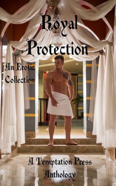 Cover for Temptation Press · Royal Protection: An Erotic Collection (Paperback Book) (2020)