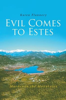 Cover for Karen Flannery · Evil Comes to Estes: Murder in the Mountains (Taschenbuch) (2020)