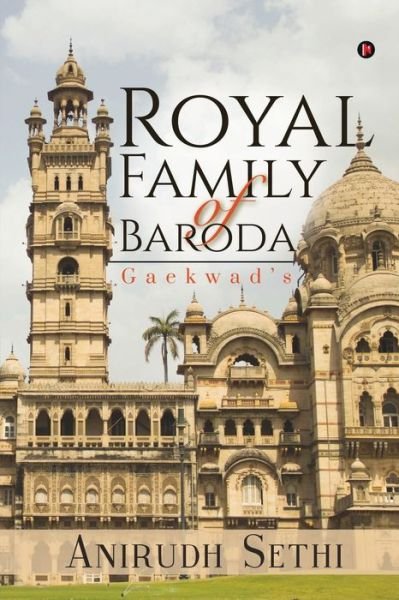 Cover for Anirudh Sethi · Royal Family of Baroda (Paperback Book) (2019)