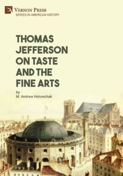 Cover for M. Andrew Holowchak · Thomas Jefferson on Taste and the Fine Arts (Book) (2022)