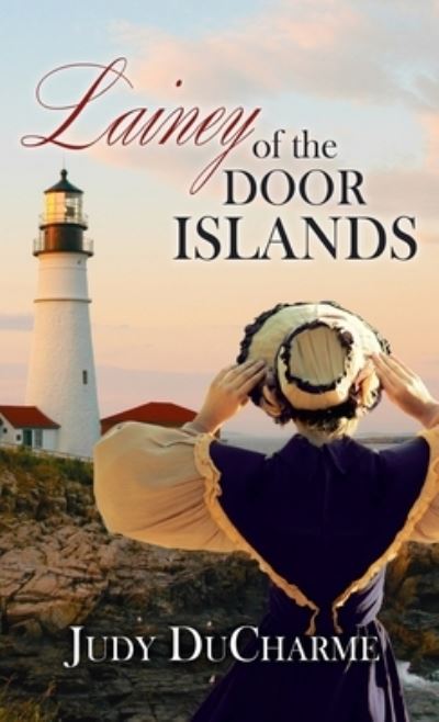 Cover for Judy DuCharme · Lainey of the Door Islands (Inbunden Bok) (2020)