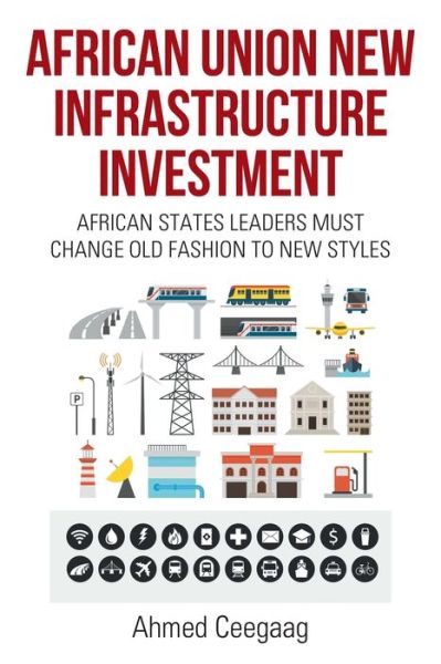 Cover for Ahmed Ceegaag · African Union New Infrastructure Investment (Paperback Book) (2020)