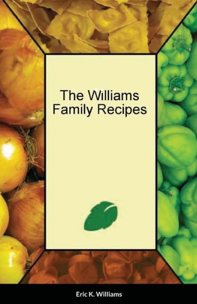 Cover for Eric Williams · Williams Family Cookbook (Book) (2021)