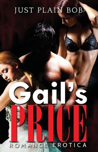 Cover for Just Plain Bob · Gail's Price: Romance Erotica (Paperback Bog) (2015)