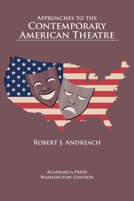 Cover for Robert J. Andreach · Approaches to the Contemporary American Theatre (Hardcover Book) (2019)