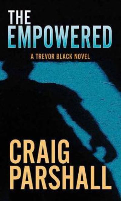 Cover for Craig Parshall · The Empowered (Hardcover Book) (2018)