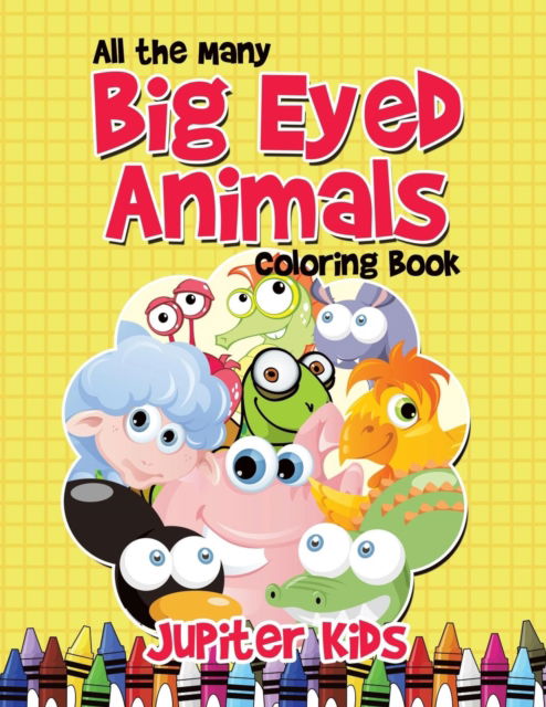 Cover for Jupiter Kids · All the Many Big Eyed Animals Coloring Book (Paperback Book) (2016)