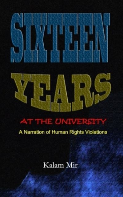 Cover for Kalam Mir · Sixteen Years at The University (Paperback Book) (2019)