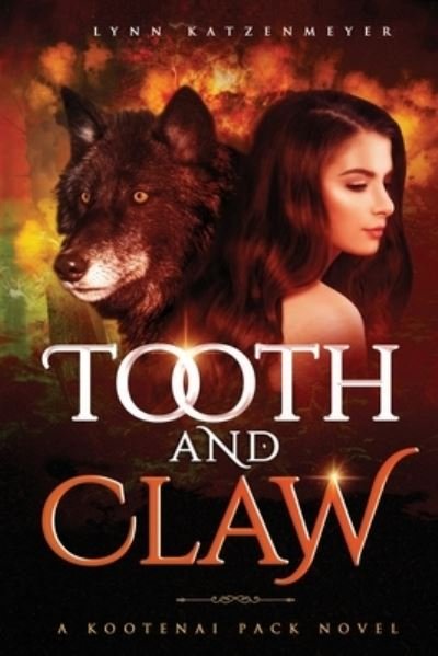 Tooth and Claw - Lynn Katzenmeyer - Libros - Independently published - 9781694152787 - 23 de septiembre de 2019