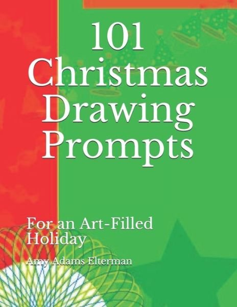 Cover for Amy Adams Elterman · 101 Christmas Drawing Prompts (Pocketbok) (2019)